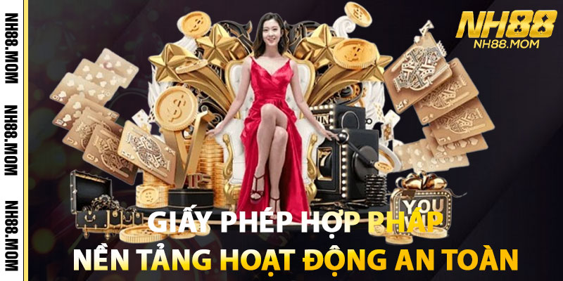 Trang Chủ NH88 – Nền Tảng Cá Cược Uy Tín, Minh Bạch 2 NH88 Có Giấy Phép Hợp Pháp – Nền Tảng Hoạt Động An Toàn & Bền Vững