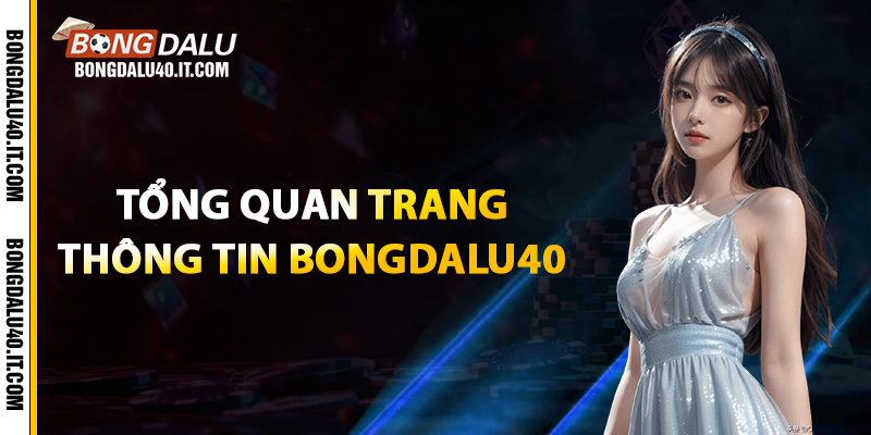 Tổng quan trang thông tin Bongdalu40
